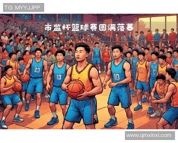 杭州篮球队选拔赛点评展现团队力量与个人潜能的完美结合